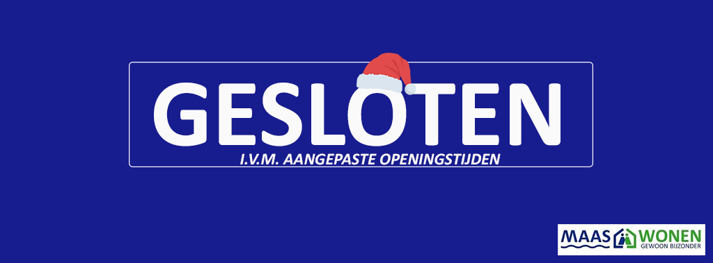 Openingstijden MaasWonen feestdagen 2024